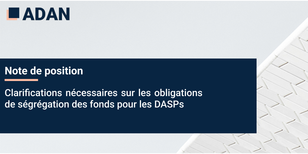 Note de position - Clarifications nécessaires sur les obligations de ségrégation des fonds pour les DASPs